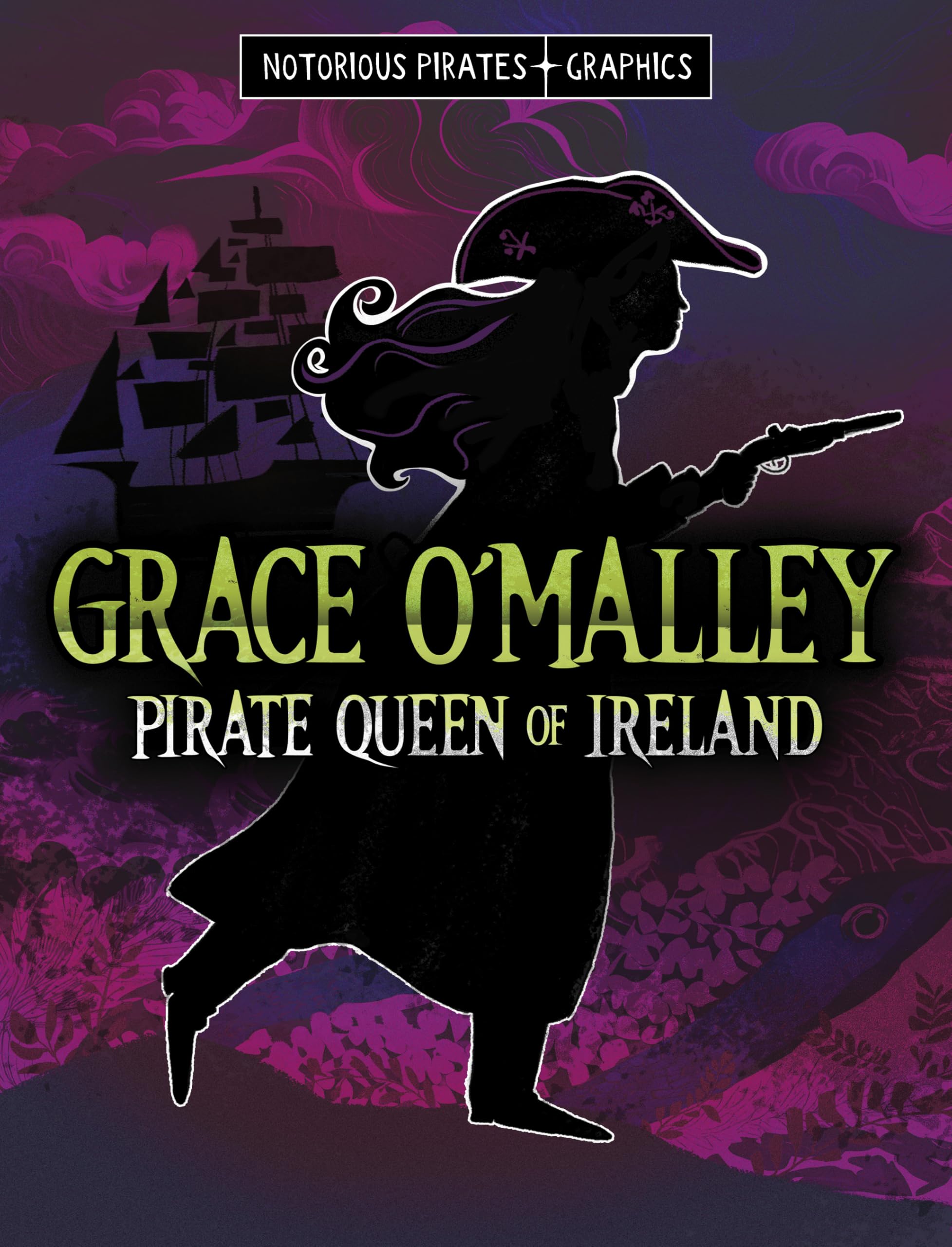 Grace O'Malley, Pirate Queen of Ireland by Stephanie Peters, ... - 9781398259621