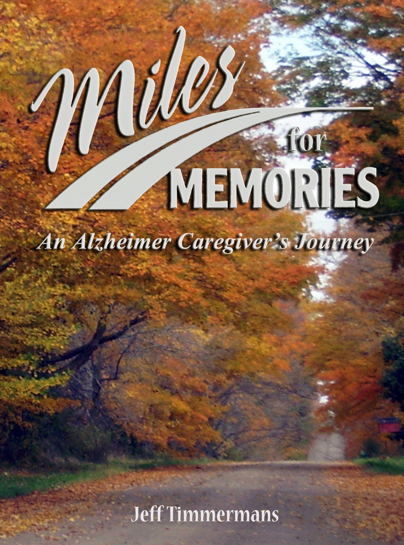 Miles for Memories - An Alzheimer Caregiver's Journey