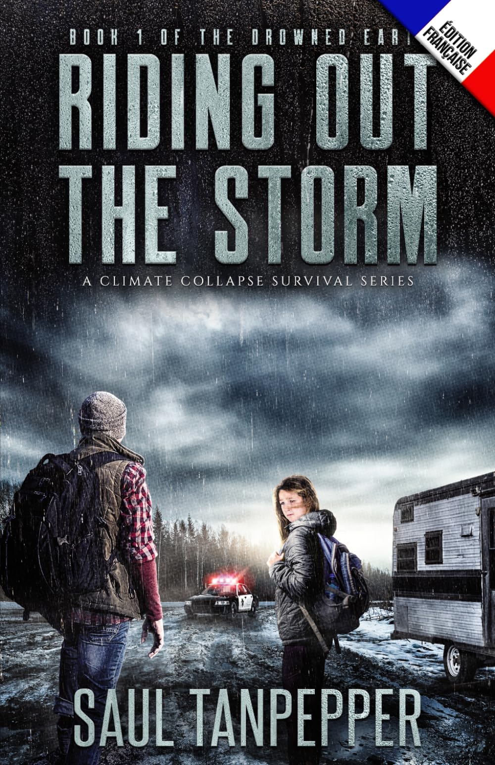 Cavaliers de la tempête (édition française de « Riding Out the the Storm »): Un thriller de survie: 1 (Terre engloutie - deuxième série de la collection l'effondrement climatique)