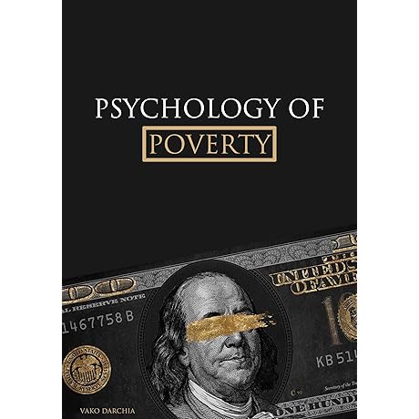 Psychology of Poverty: Understanding the Cycle of Poverty and Building a Richer Future