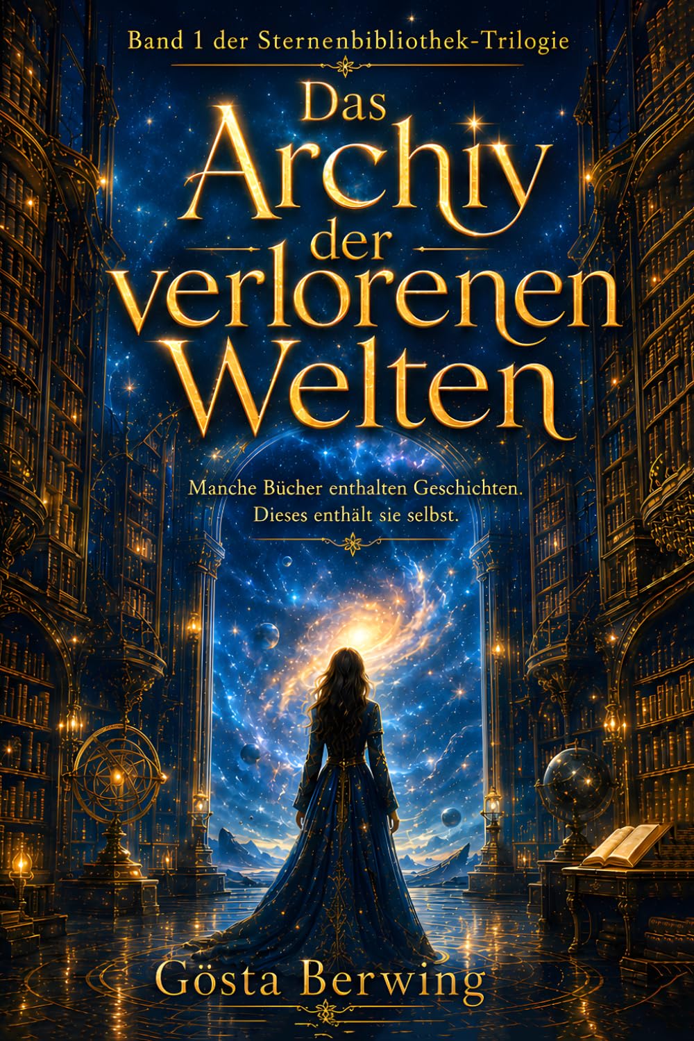 Das Archiv der verlorenen Welten: Band 1 der Sternenbibliothek-Trilogie