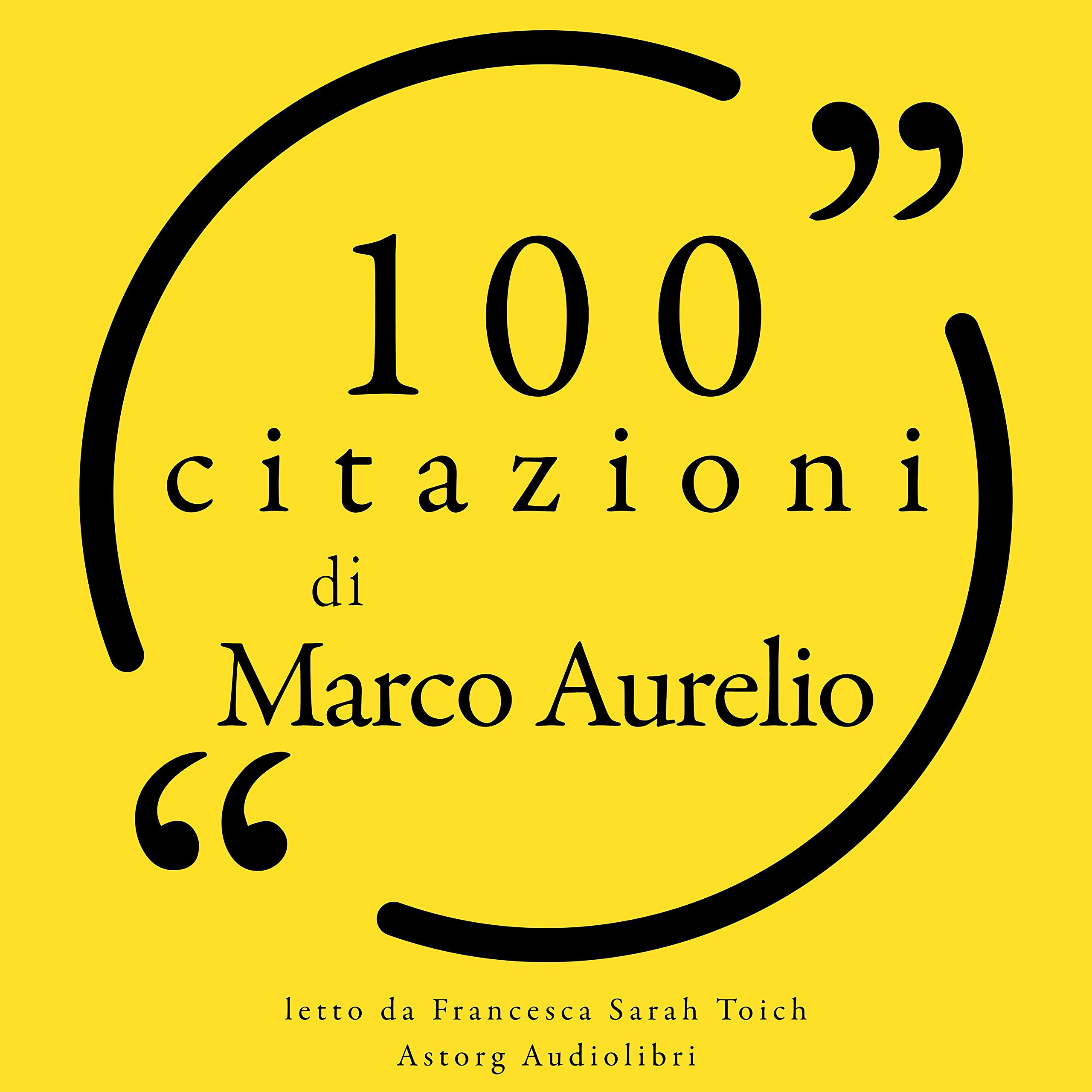 100 citazioni di Marco Aurelio: Le 100 citazioni di ...