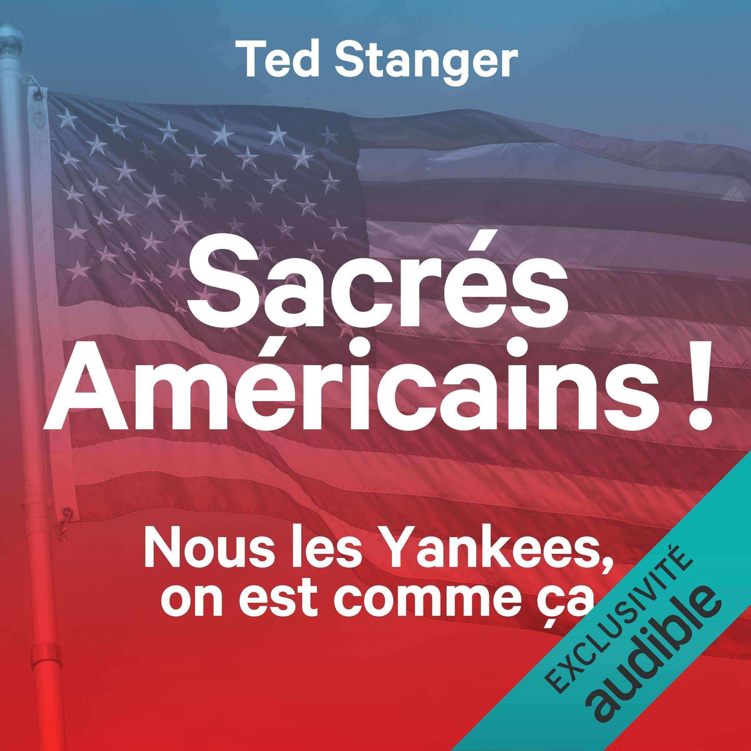 Cover art for Sacrés Américains ! Nous les Yankees, on est comme ça