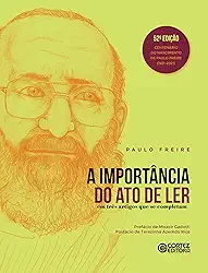 A Importância do ato de ler: em três artigos que se completam
