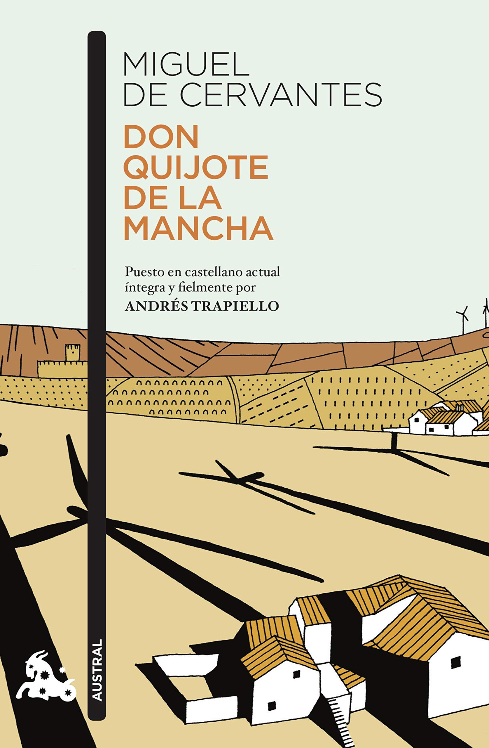 Don Quijote de la Mancha: Puesto en castellano actual íntegra y fielmente por Andrés Trapiello