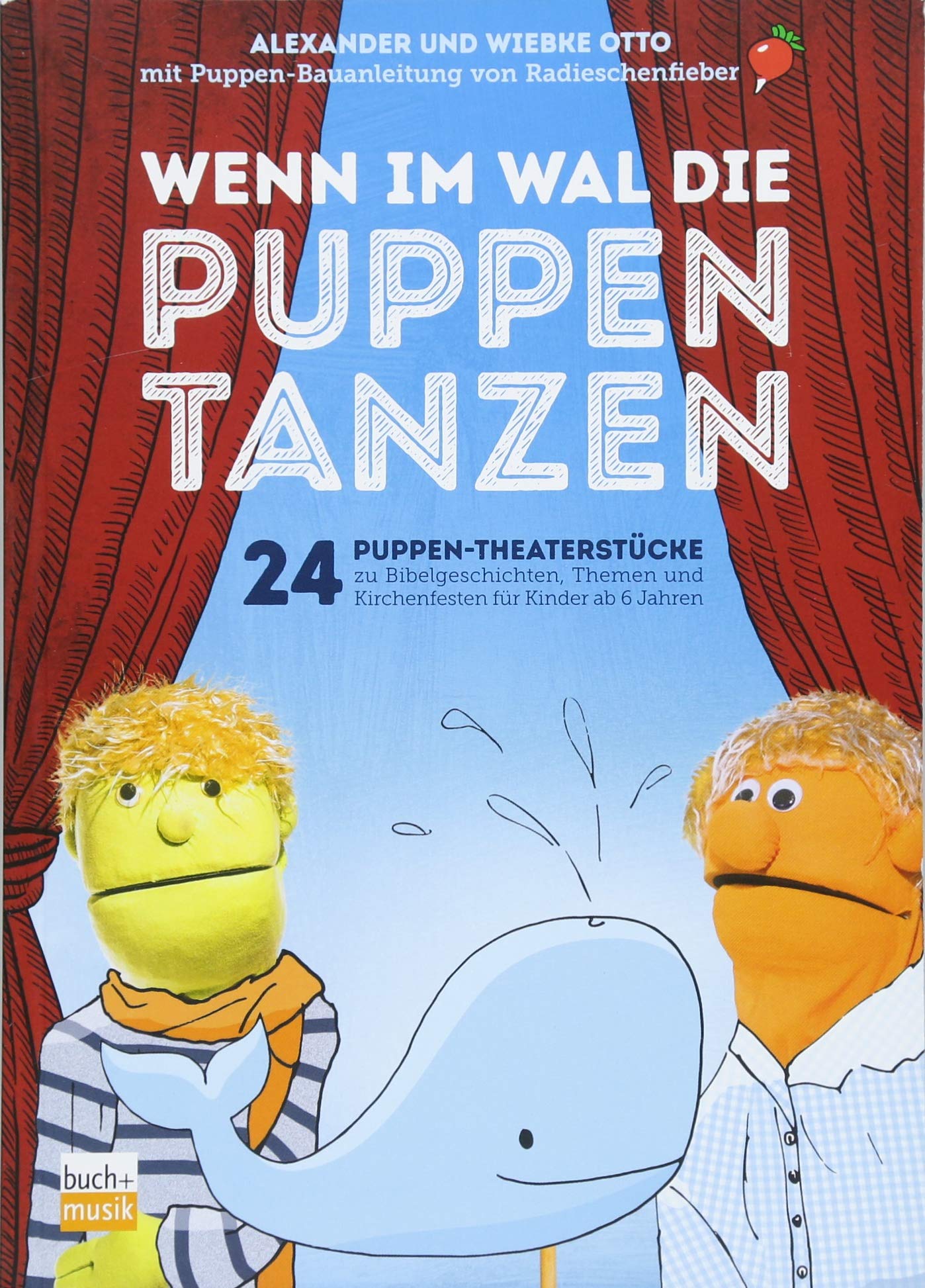 Wenn im Wal die Puppen tanzen: 24 Puppen-Theaterstücke zu