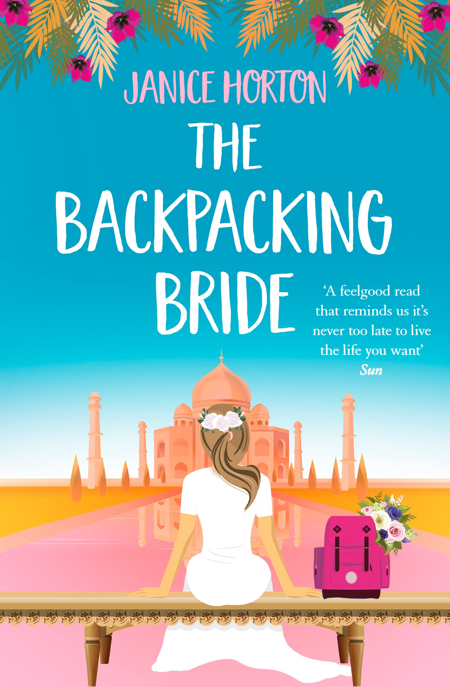 The Backpacking Bride: A feel good romantic read perfect for summer!: Book 3 (The Backpacking Housewife)