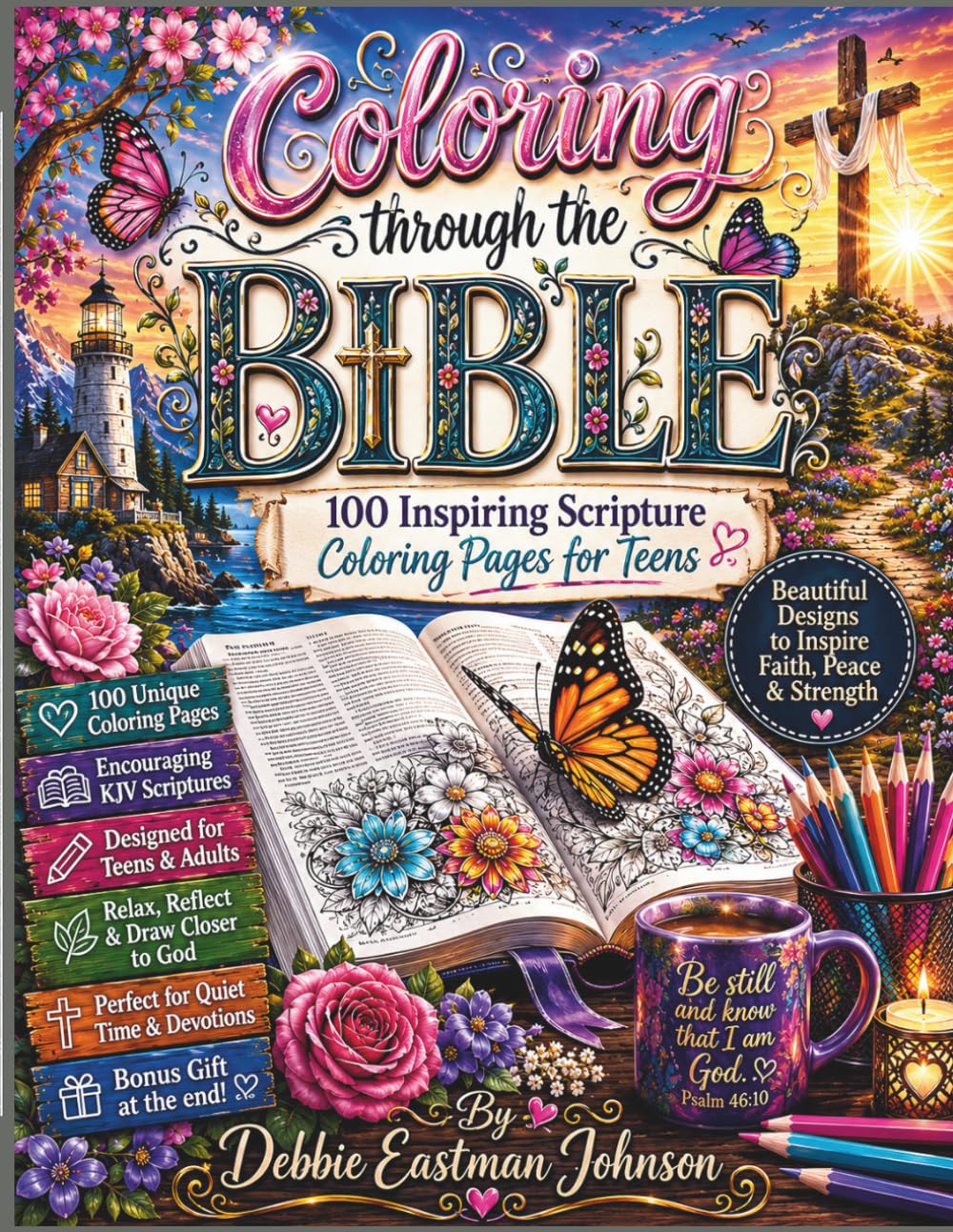 Coloring through the Bible: 100 Inspiring Scripture Coloring Pages for Teens and Women of all ages!