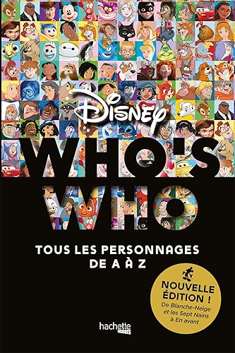 Who's who Disney Nouvelle édition: De Blanche-Neige et les Sept nains à En avant - Tous les personnages de A à Z