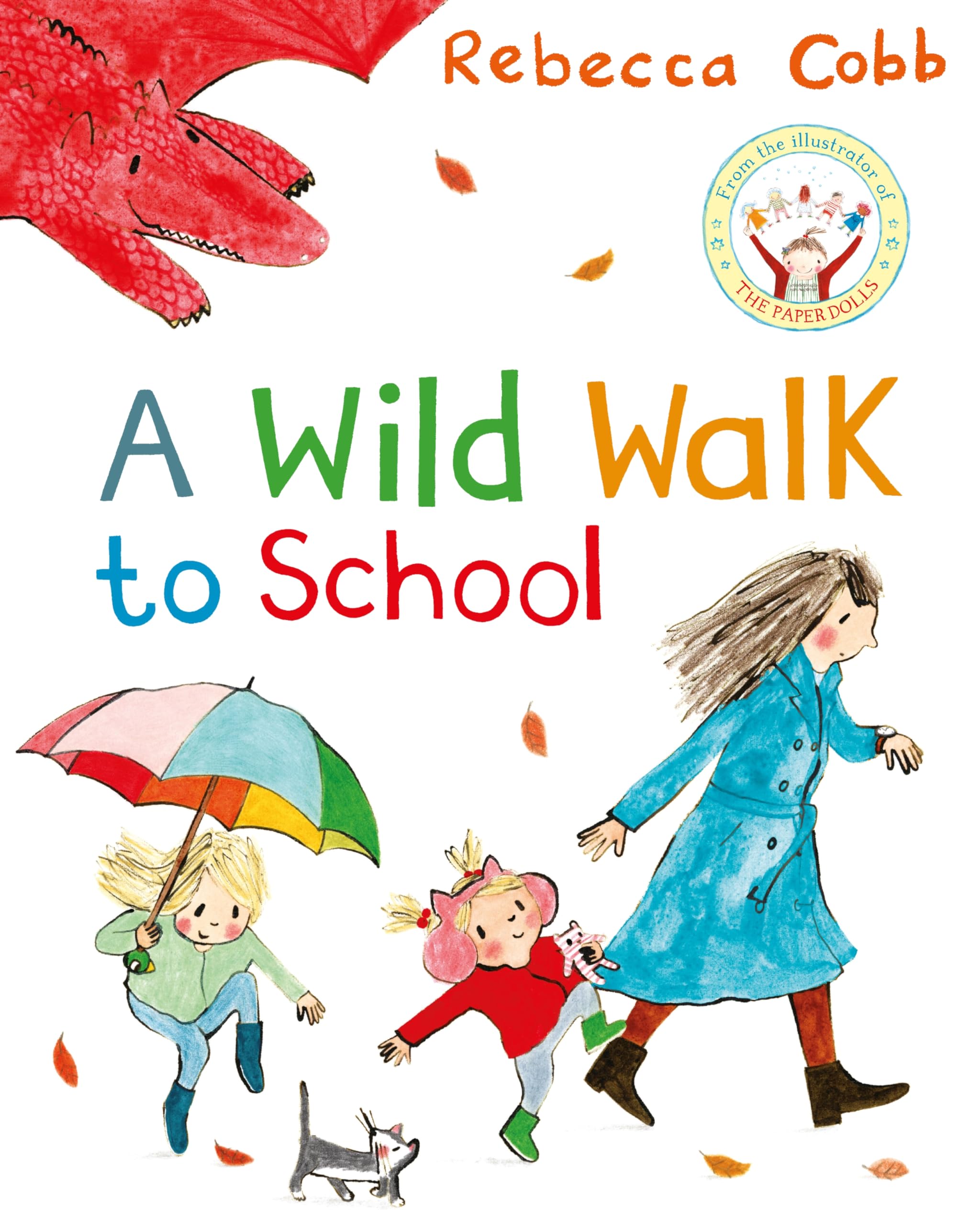 A Wild Walk to School: a charming picture book story of imagination, adventure & getting there on time!