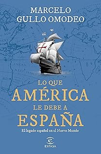 Lo que América le debe a España: El legado español en el Nuevo Mundo
