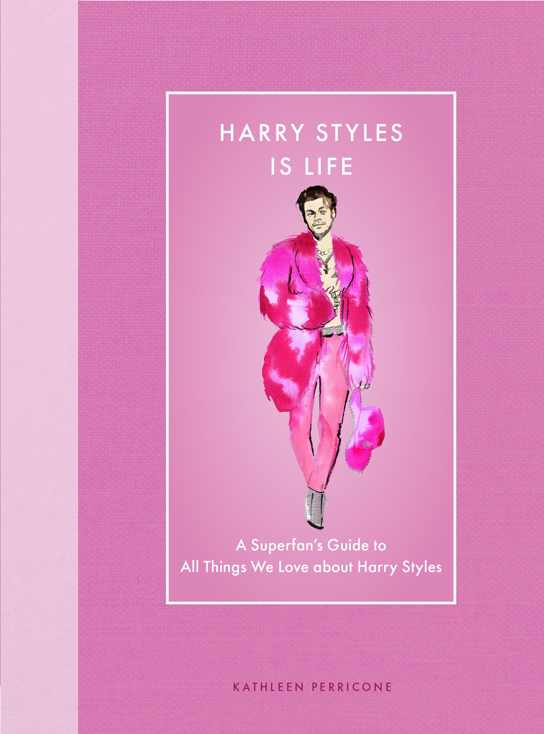 Harry Styles Is Life by Kathleen Perricone HARDBACK 9780760393192
