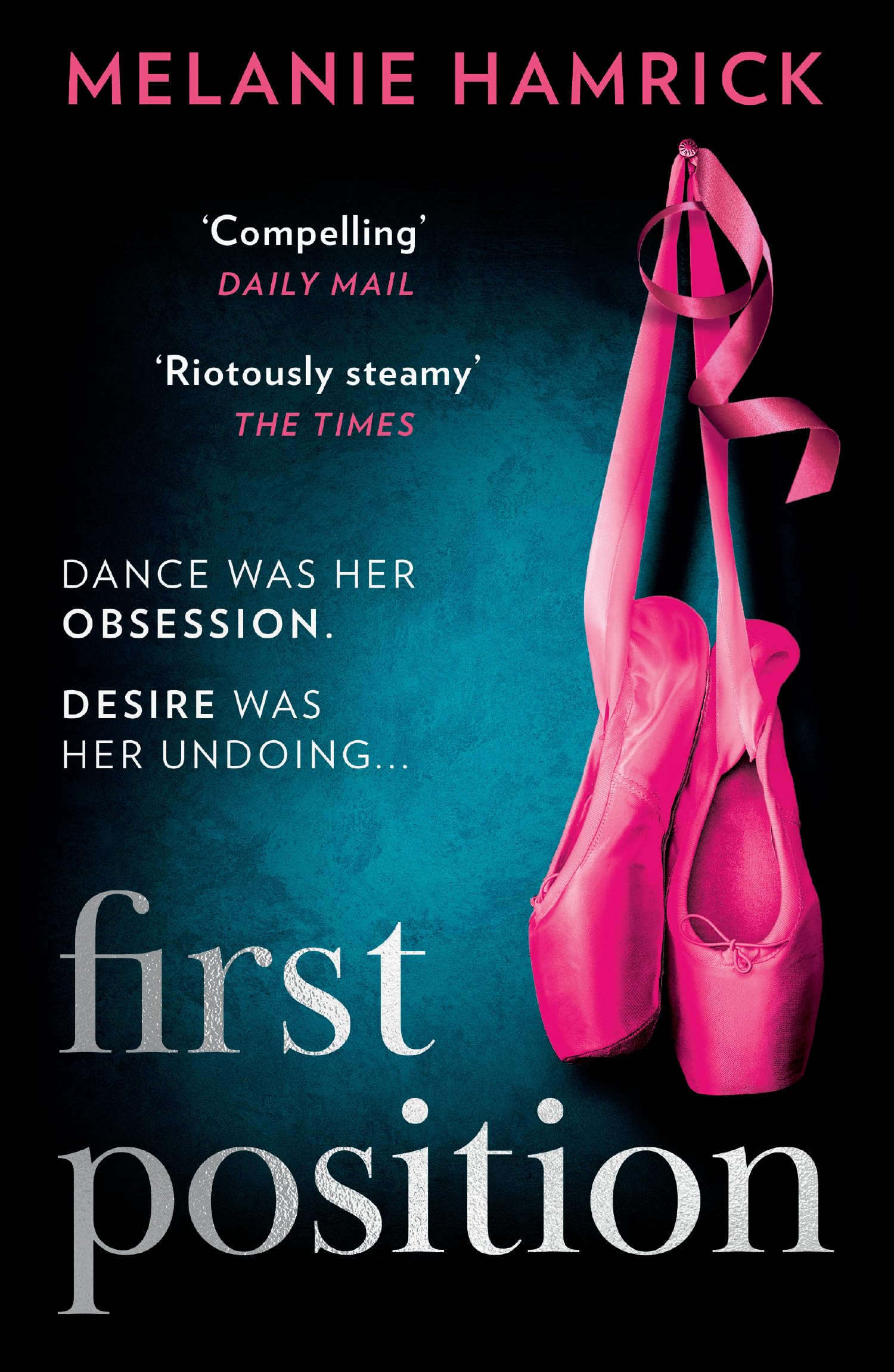 First Position: The unputdownable dark ballet romance, a passionate and thrilling debut perfect for fans of Ana Huang!