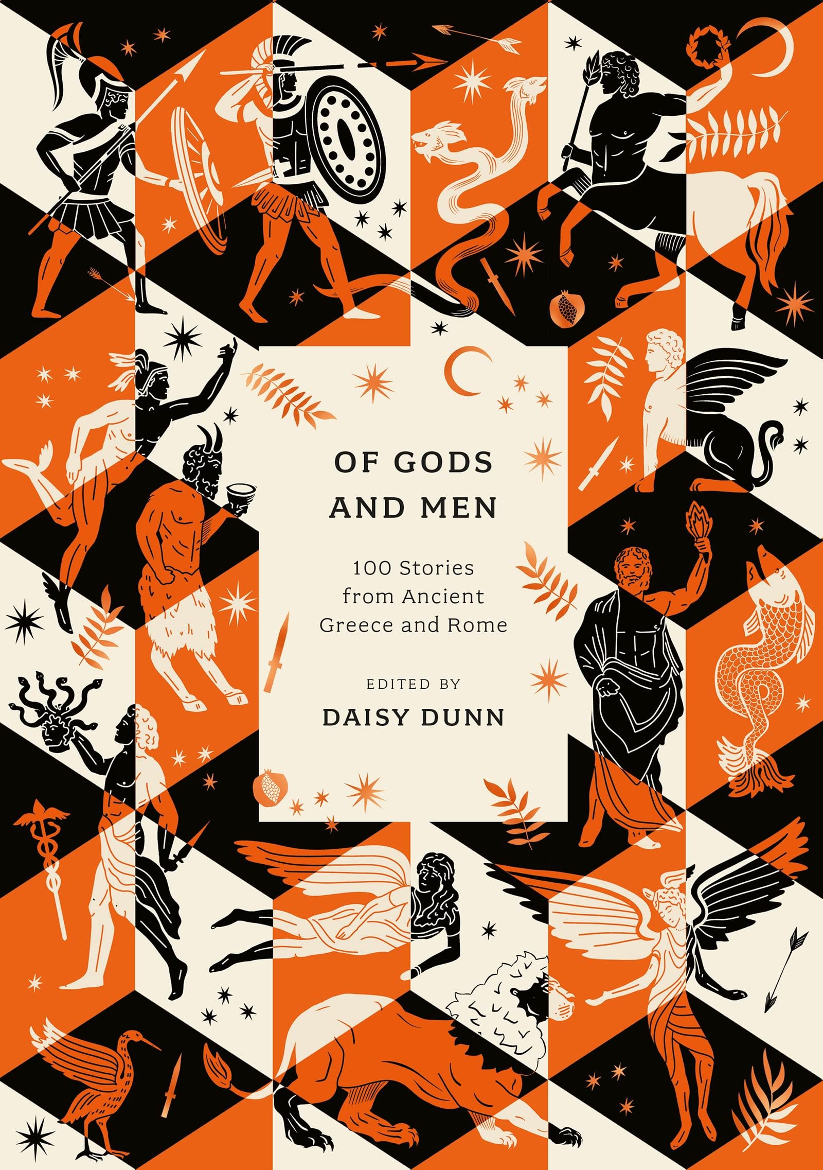 Of Gods and Men: 100 Stories from Ancient Greece and Rome