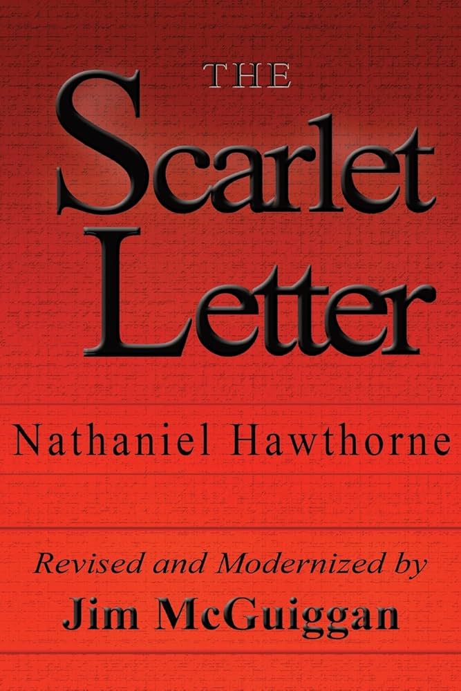 The Scarlet Letter, Revised and Modernized: Hawthorne, Nathaniel The Scarlet Letter, Revised and Modernized: Hawthorne, Nathaniel