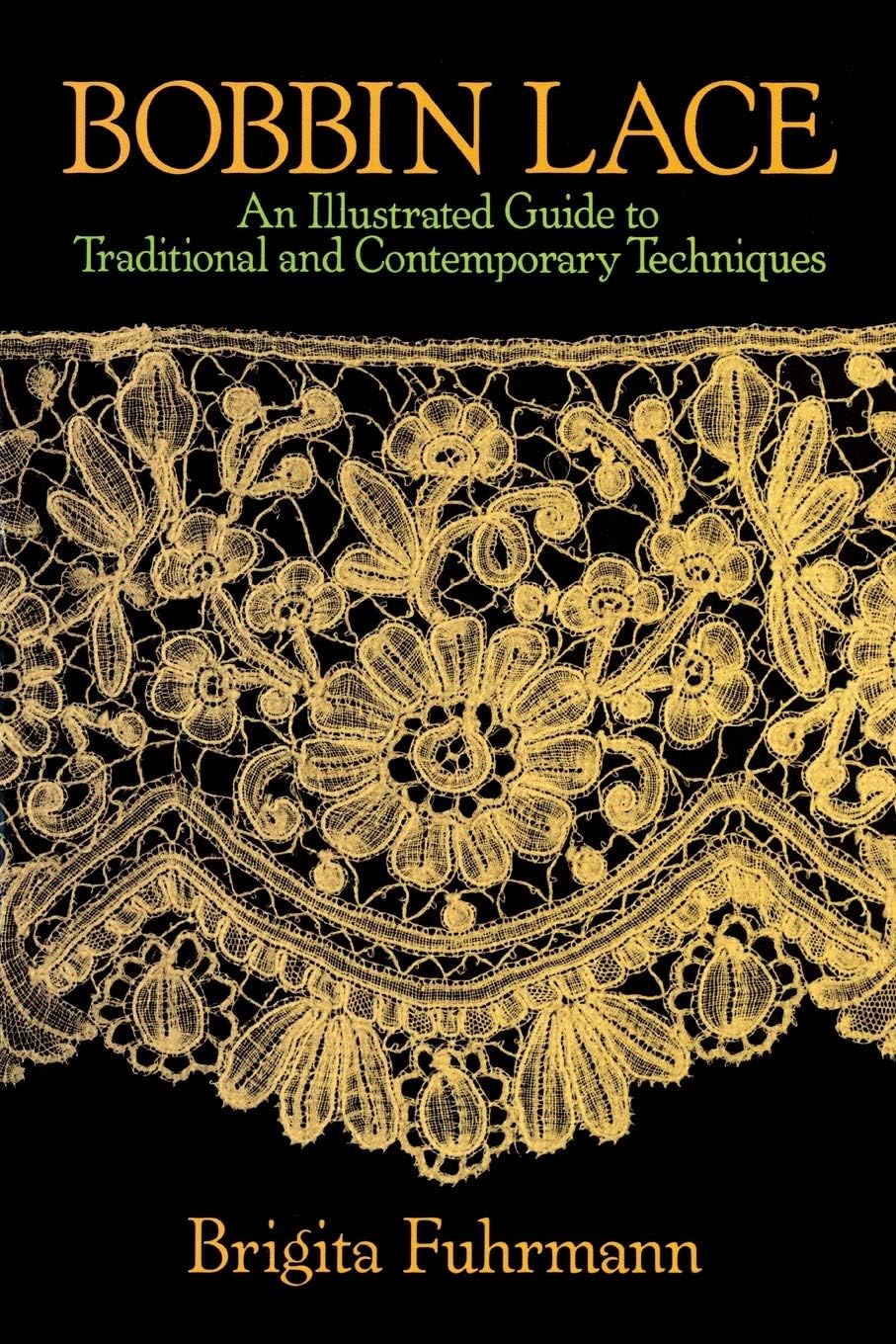 Bobbin Lace: An Illustrated Guide to Traditional and Contemporary Techniques (Dover Knitting, Crochet, Tatting, Lace)