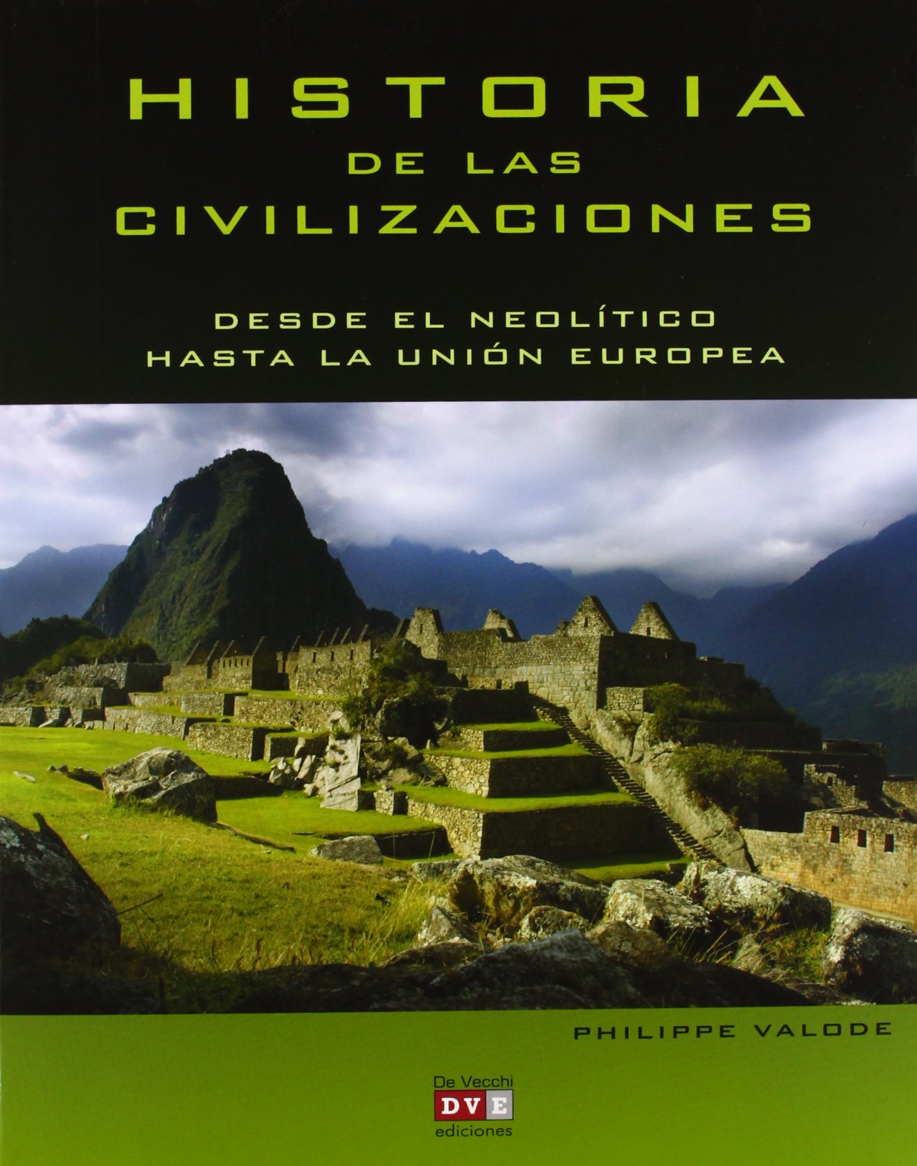 Historia De Las Civilizaciones. Desde El Neolítico Hasta La Unión Europea