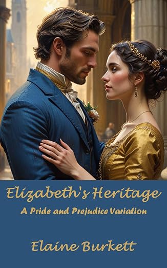 Elizabeth's Heritage: A Pride and Prejudice Variation