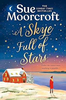 A Skye Full of Stars: The perfect cosy escape for winter 2024 from the Sunday Times million-copy bestseller: Book 2