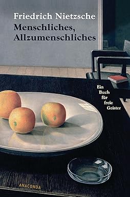 Menschliches, Allzumenschliches: Ein Buch für freie Geister : Nietzsche ...