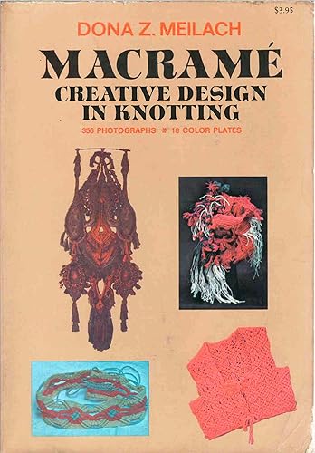 Macrame Creative Design in Knotting, 356 Photographs, 18 Color Plates