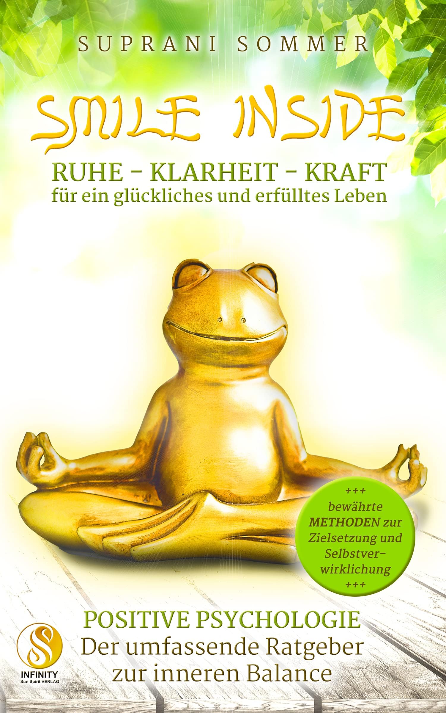 SMILE INSIDE, Der umfassende Ratgeber zur positiven Psychologie: RUHE, KLARHEIT & KRAFT für ein glückliches und erfülltes Leben, mit bewährten Methoden zur Zielsetzung und Selbstverwirklichung