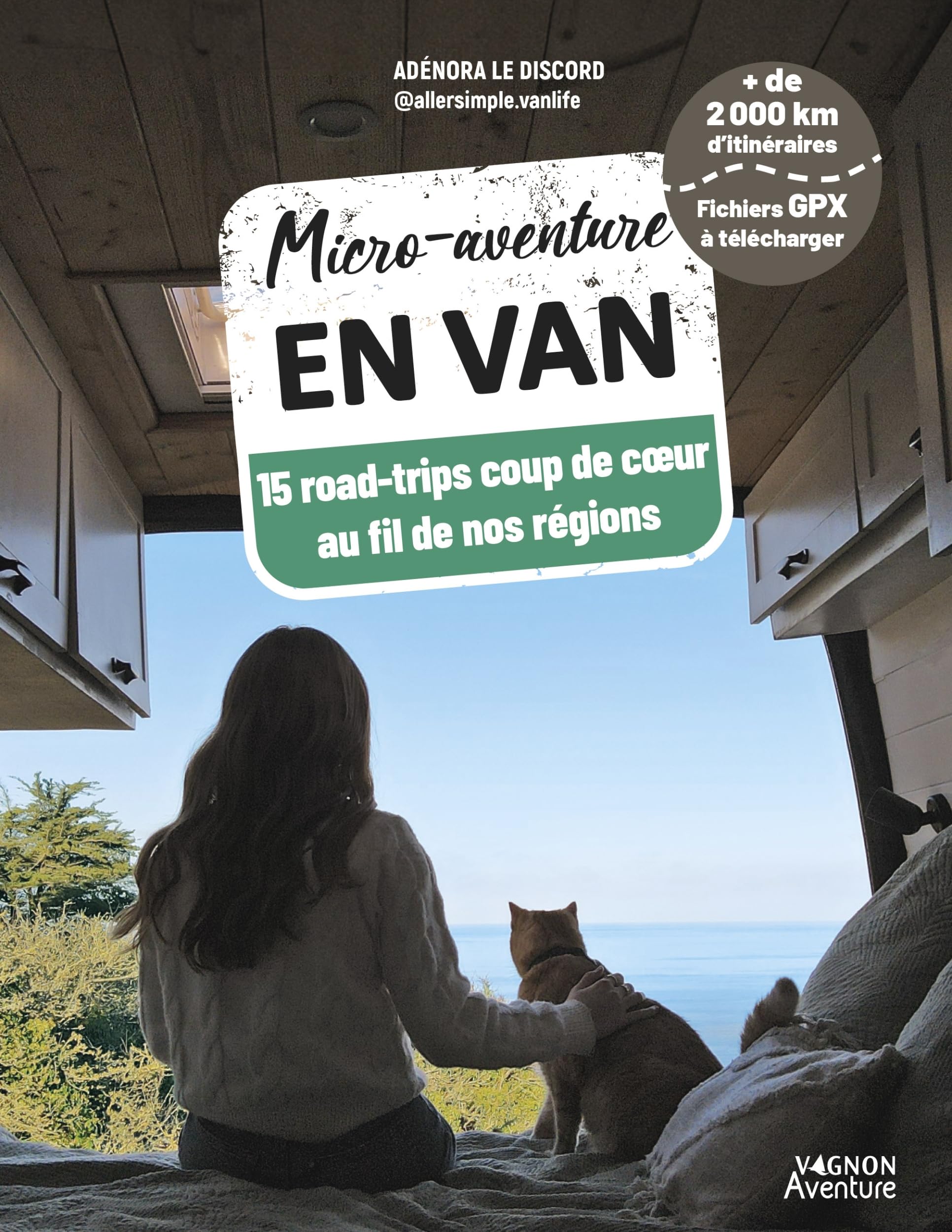 Micro-aventure en van : 15 roadtrips à travers la France