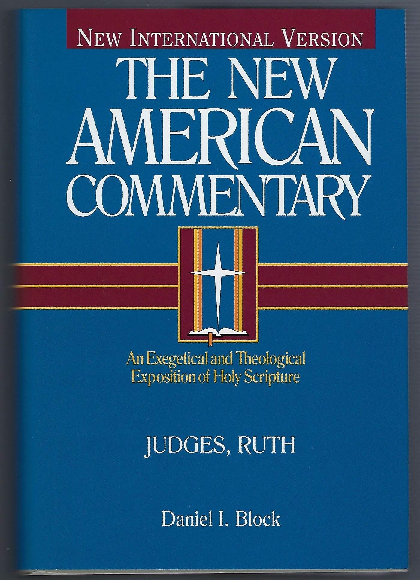 NIV NAC Commentary Judges and Ruth HB: 6 (New American Commentary): An Exegetical and Theological Exposition of Holy Scripture