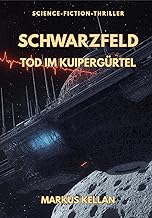 Schwarzfeld – Tod im Kuipergürtel: Ein Science-Fiction-Thriller im Kuipergürtel