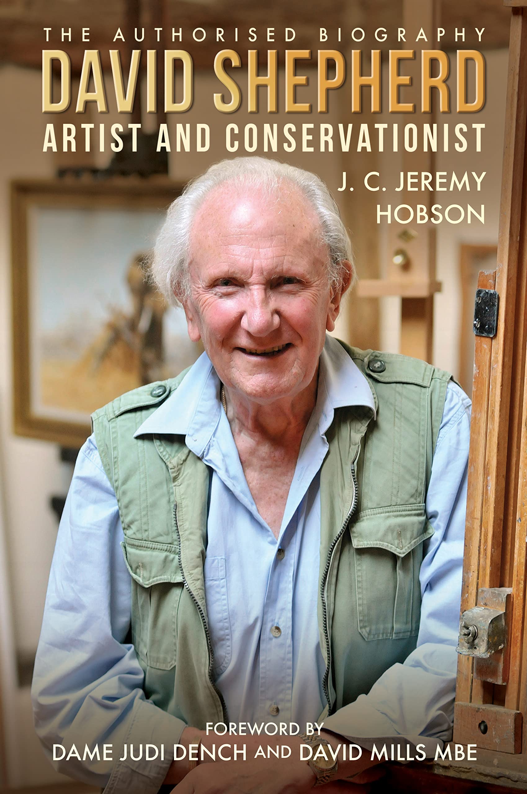 David Shepherd: Artist and Conservationist by J C Jeremy Hobson HARDBACK