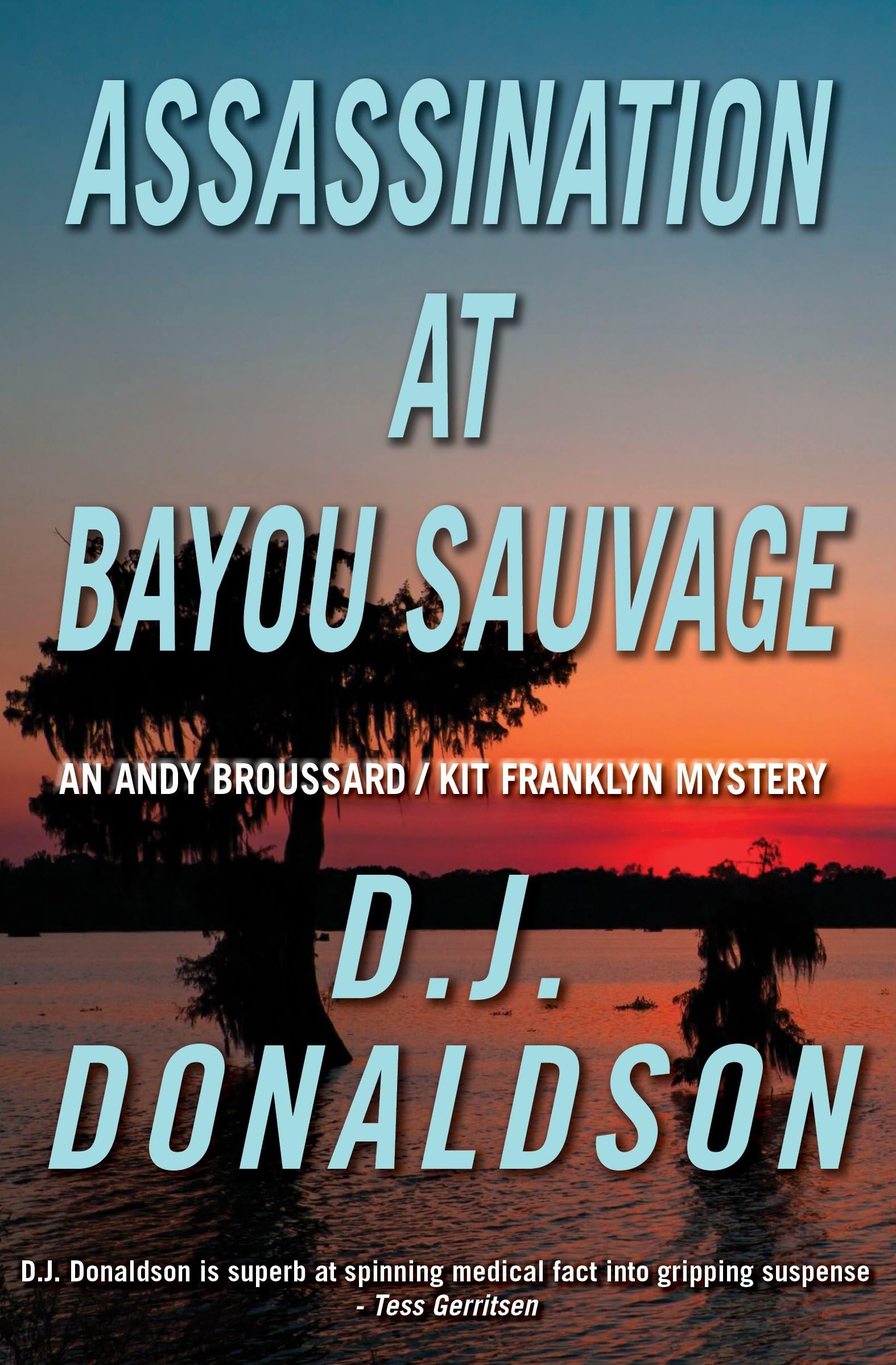 Assassination at Bayou Sauvage (Broussard & Franklyn Medical Mysteries)