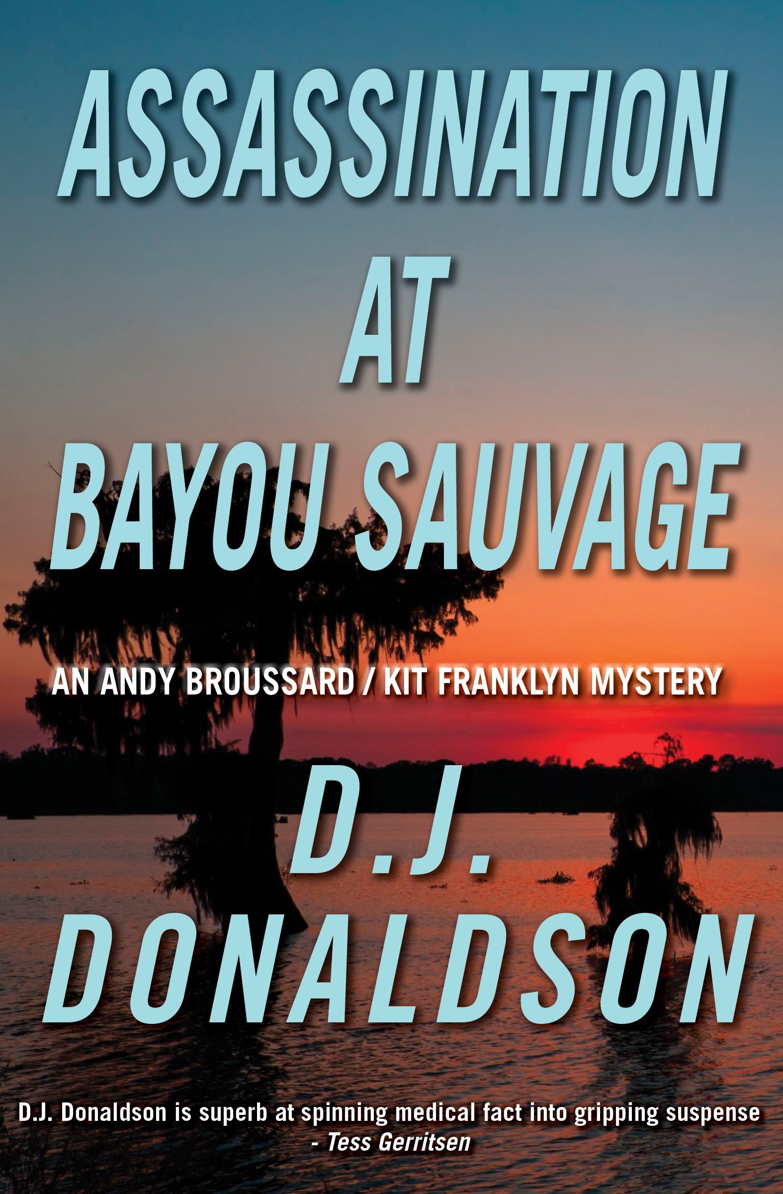 Assassination at Bayou Sauvage (Broussard & Franklyn Medical Mysteries)
