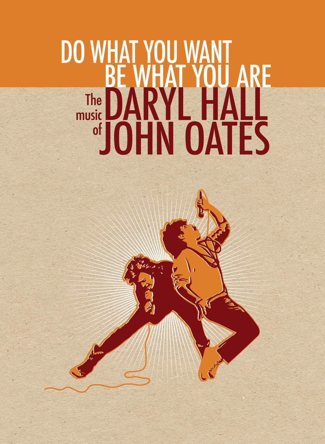Do What You Want, Be What You Are: The Music Of Daryl Hall & John Oates