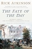 The Fate of the Day&colon; The War for America&comma; Fort Ticonderoga to Charleston&comma; 1777-1780 &lpar;Revolution Trilogy&comma; 2&rpar;