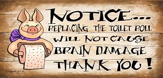 Shabby Chic Birthday Occasion Wooden Funny Sign Wall Plaque. Notice Replacing The Toilet Roll Will Not Cause Brain Damage. Gift Present