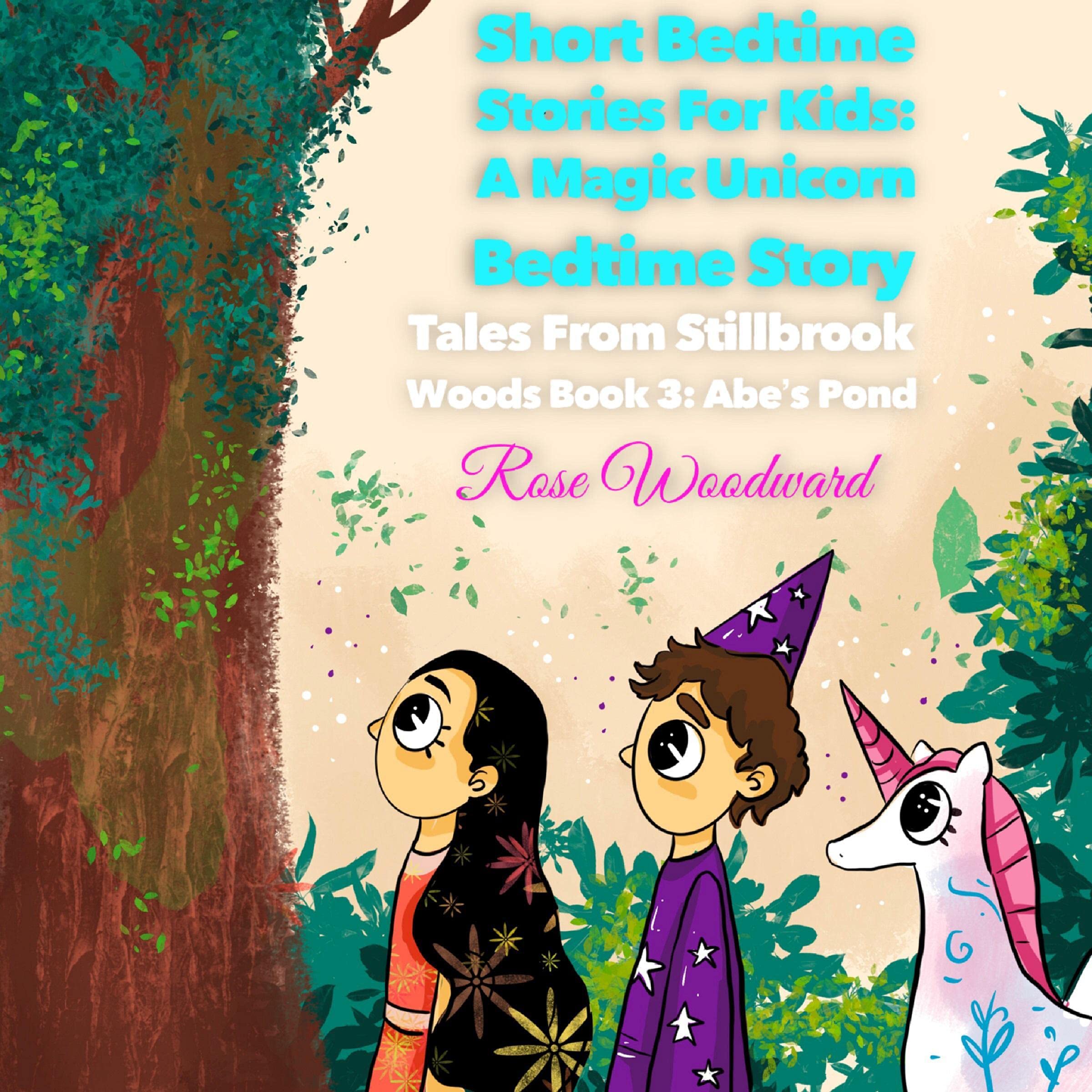 Cover art for Short Bedtime Stories for Kids (A Magic Unicorn Bedtime Story): Tale from Stillbrook Woods, Book 3: Abe’s Pond