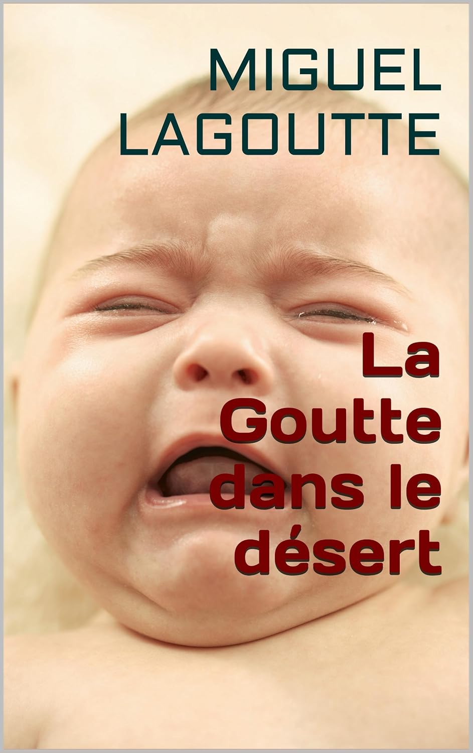 La Goutte dans le désert (Miguel Lagoutte t. 1) (French Edition)