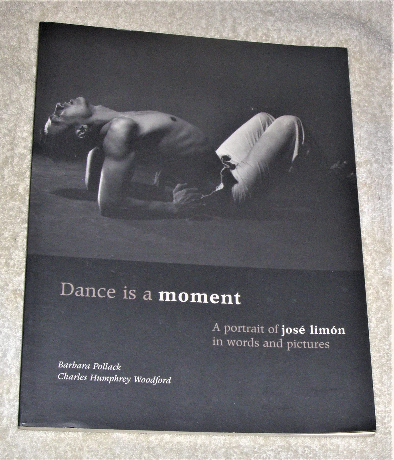 Buy Dance is a Moment: A Portrait of Jose Limon in Words and Pictures — BookShops.in