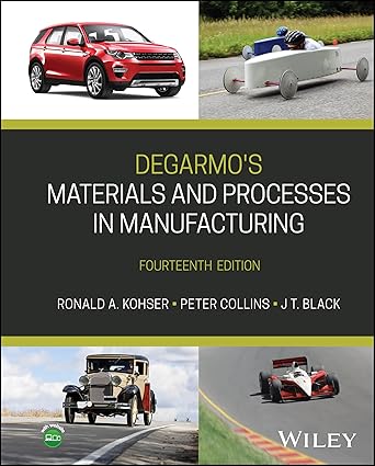DeGarmo's Materials and Processes in Manufacturing