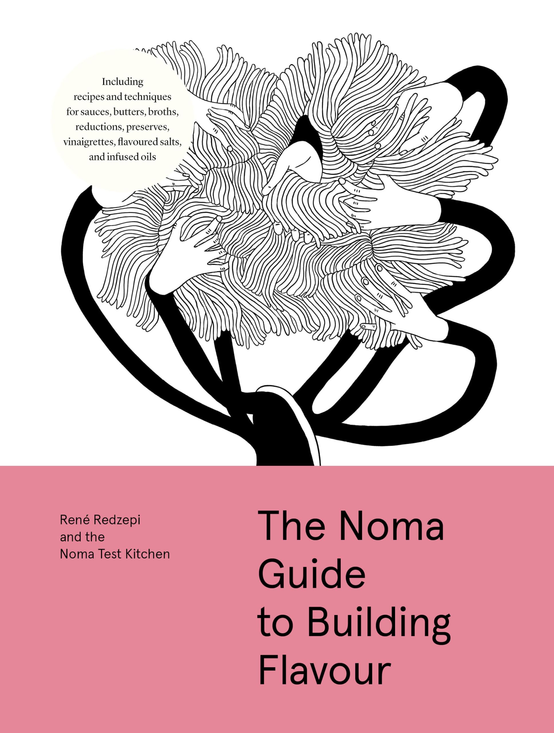 The Noma Guide to Building Flavour by Rene Redzepi (Hardback Book)