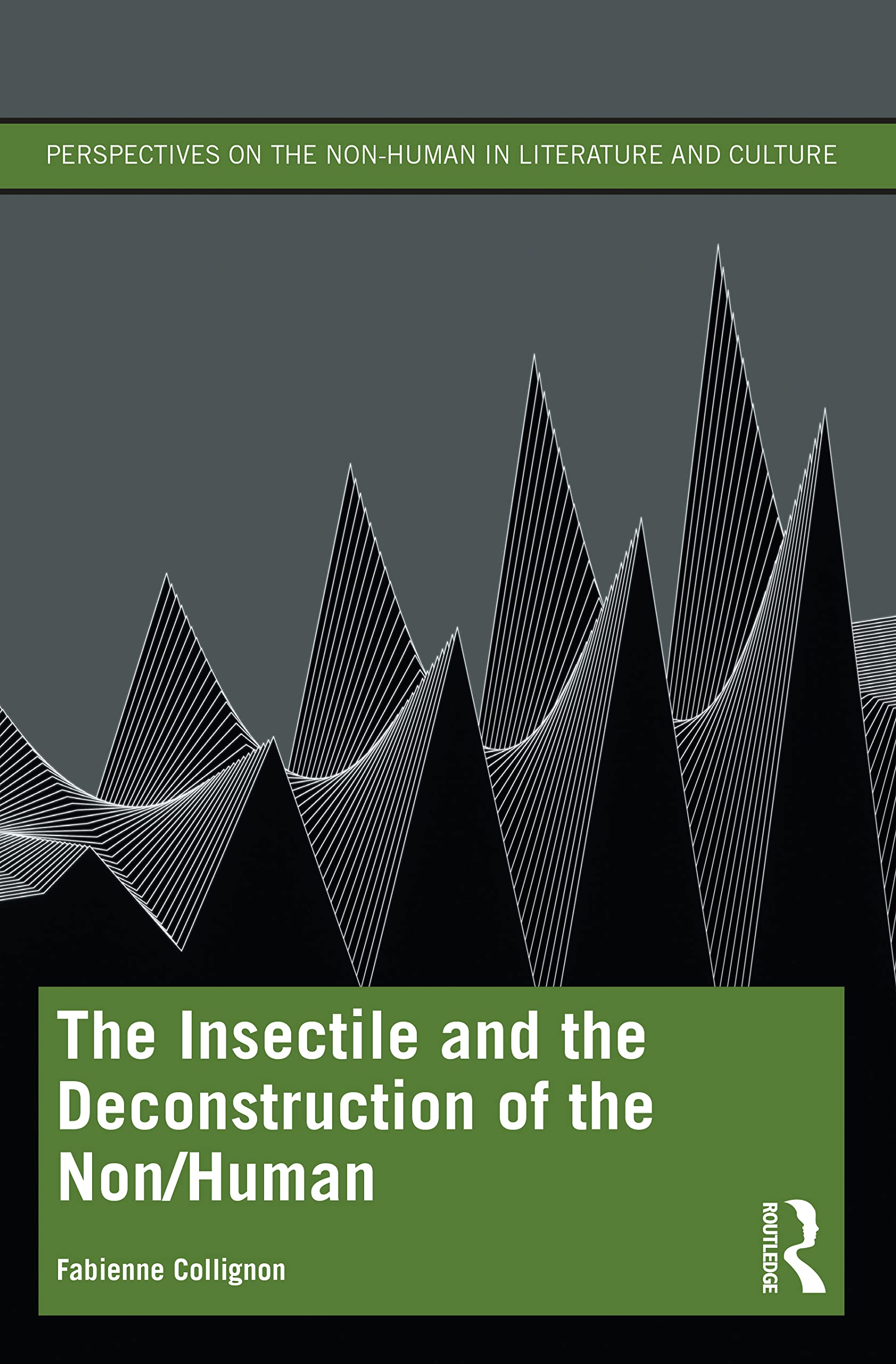The Insectile and the Deconstruction of the Non/Human (Perspectives on the Non-Human in Literature and Culture)