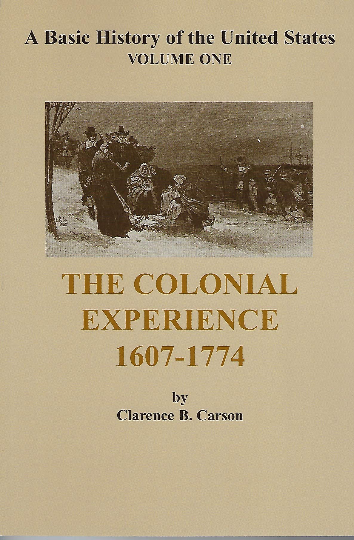 The Colonial Experience 1607-1774 (A Basic History of the United States, 1)