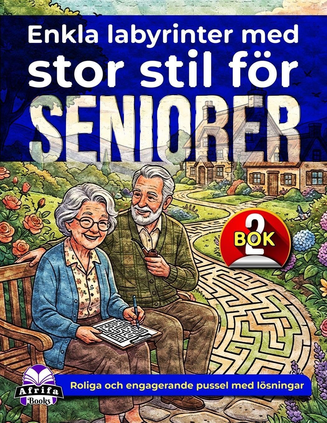 Enkla labyrinter med stor stil för seniorer: Avkopplande hjärnspel och pusselaktiviteter för äldre vuxna (bok 2): Roliga och engagerande pussel med lösningar