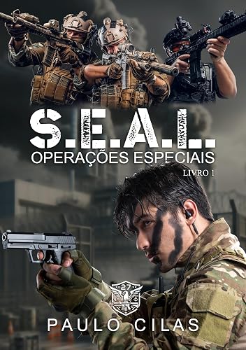 SEAL - Operações Especiais (EQUIPE 27 SEAL Livro 1)