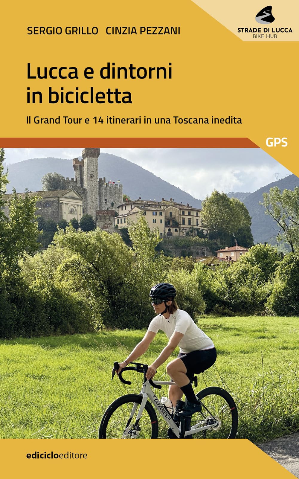 Lucca E Dintorni In Bicicletta. Il Grand Tour E 14 Itinerari In Una Toscana Inedita - 4