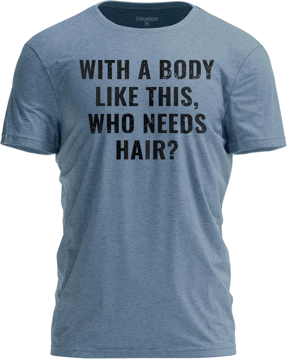 with a Body Like This Who Needs Hair Funny T-Shirt Balding Humor Tee
