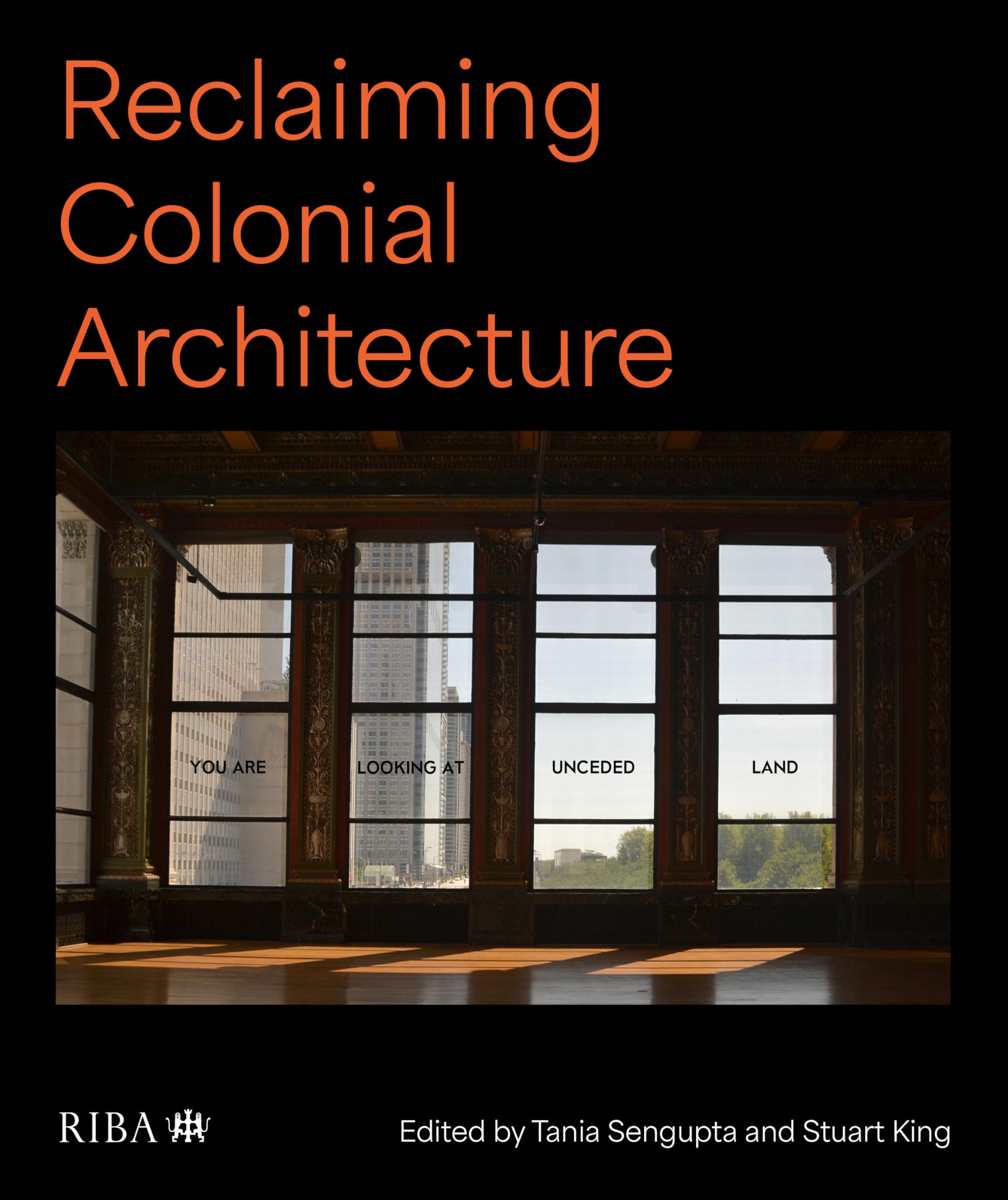 Reclaiming Colonial Architecture by Stuart King HARDBACK 9781915722362