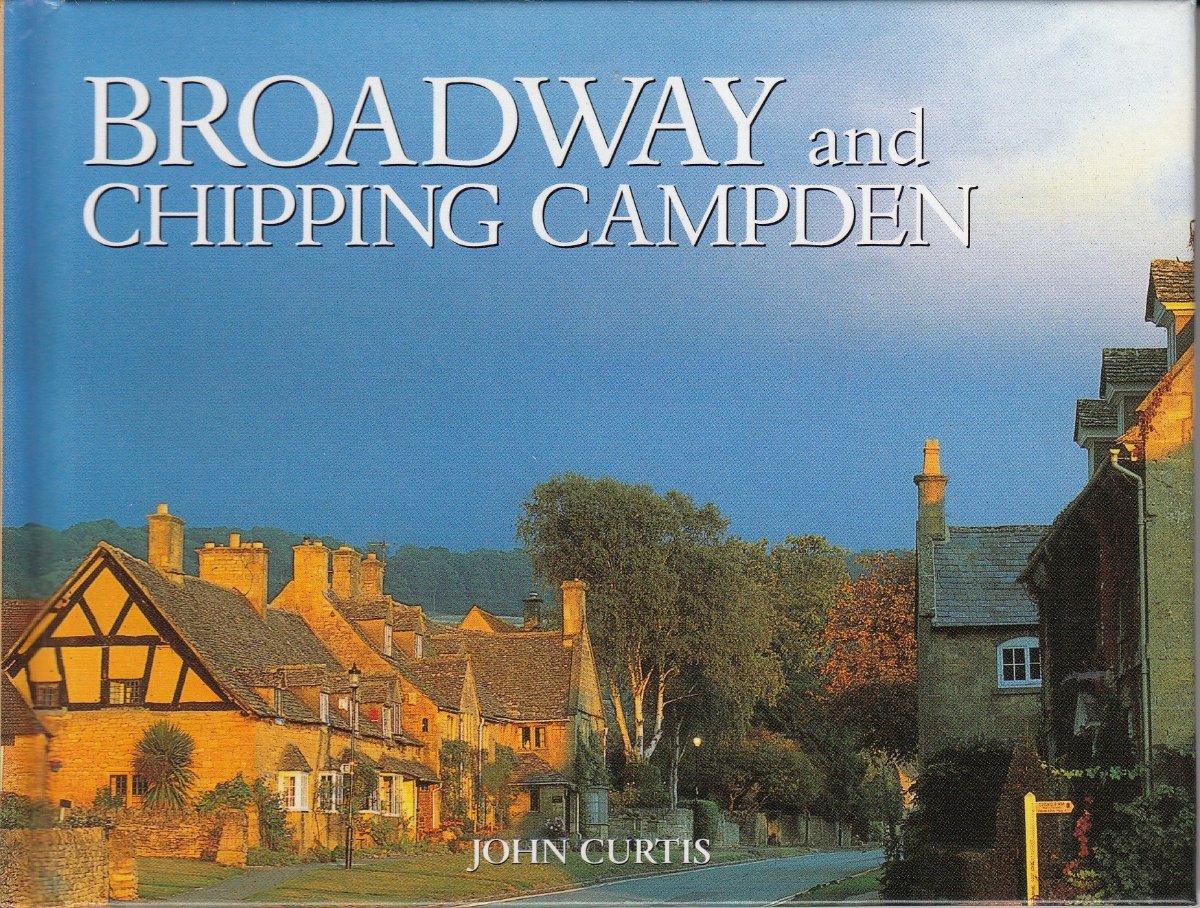 Broadway and Chipping Campden Richard Ashby 9781846401015 Books