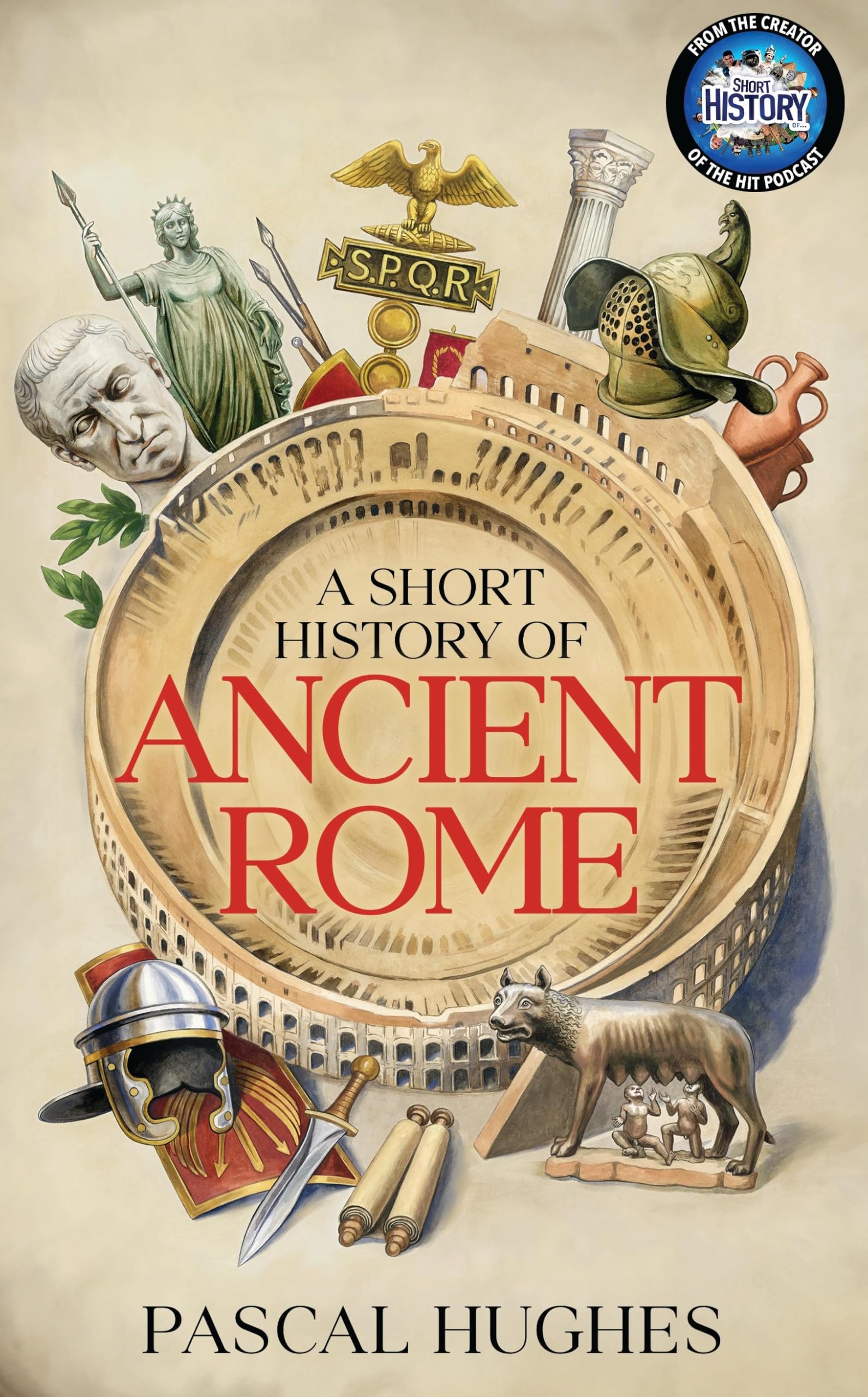 A Short History of Ancient Rome by Pascal Hughes HARDBACK 9780857508140