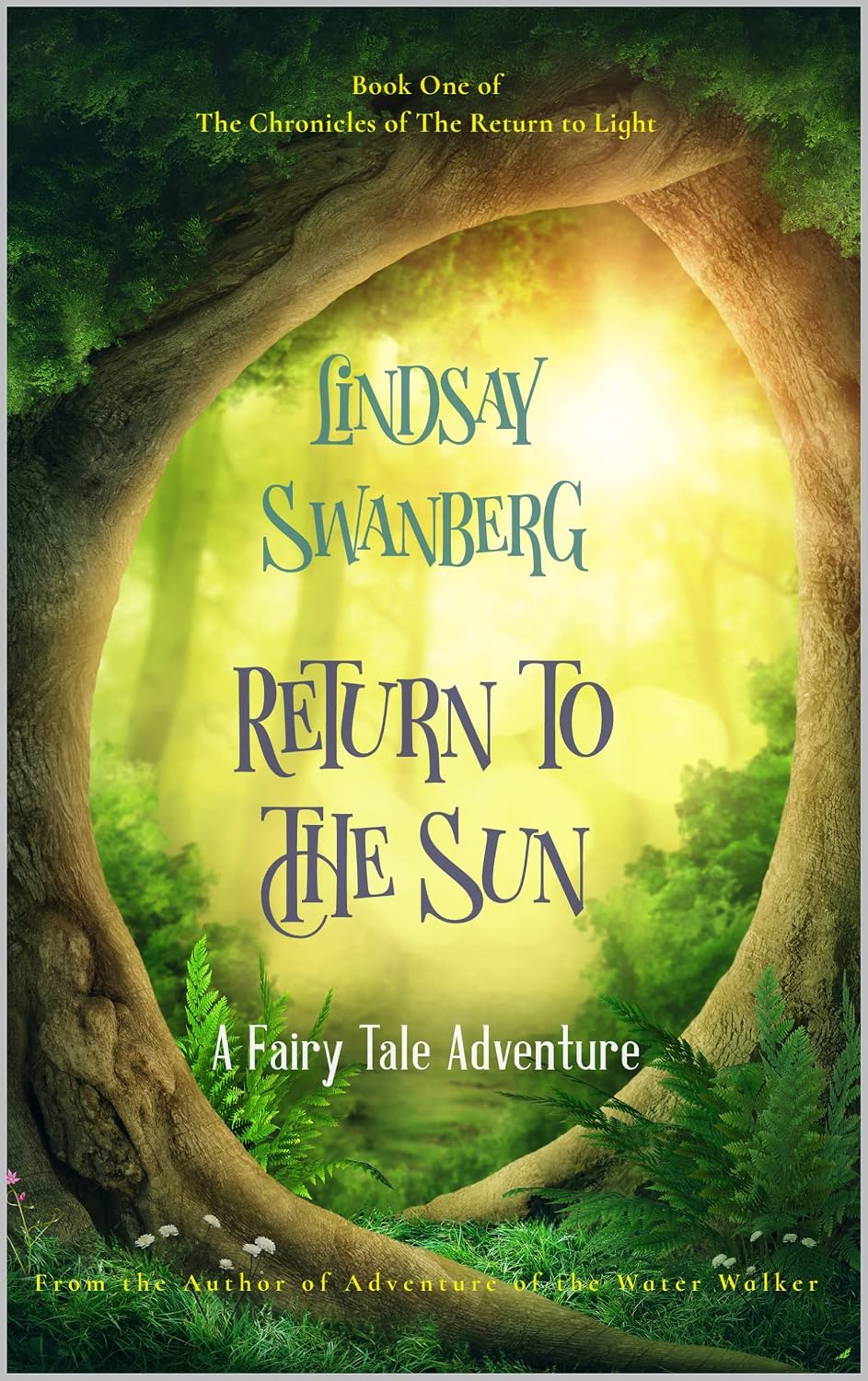 Return to the Sun: A Fairy Tale Adventure (The Chronicles of the Return to Light Book 1)